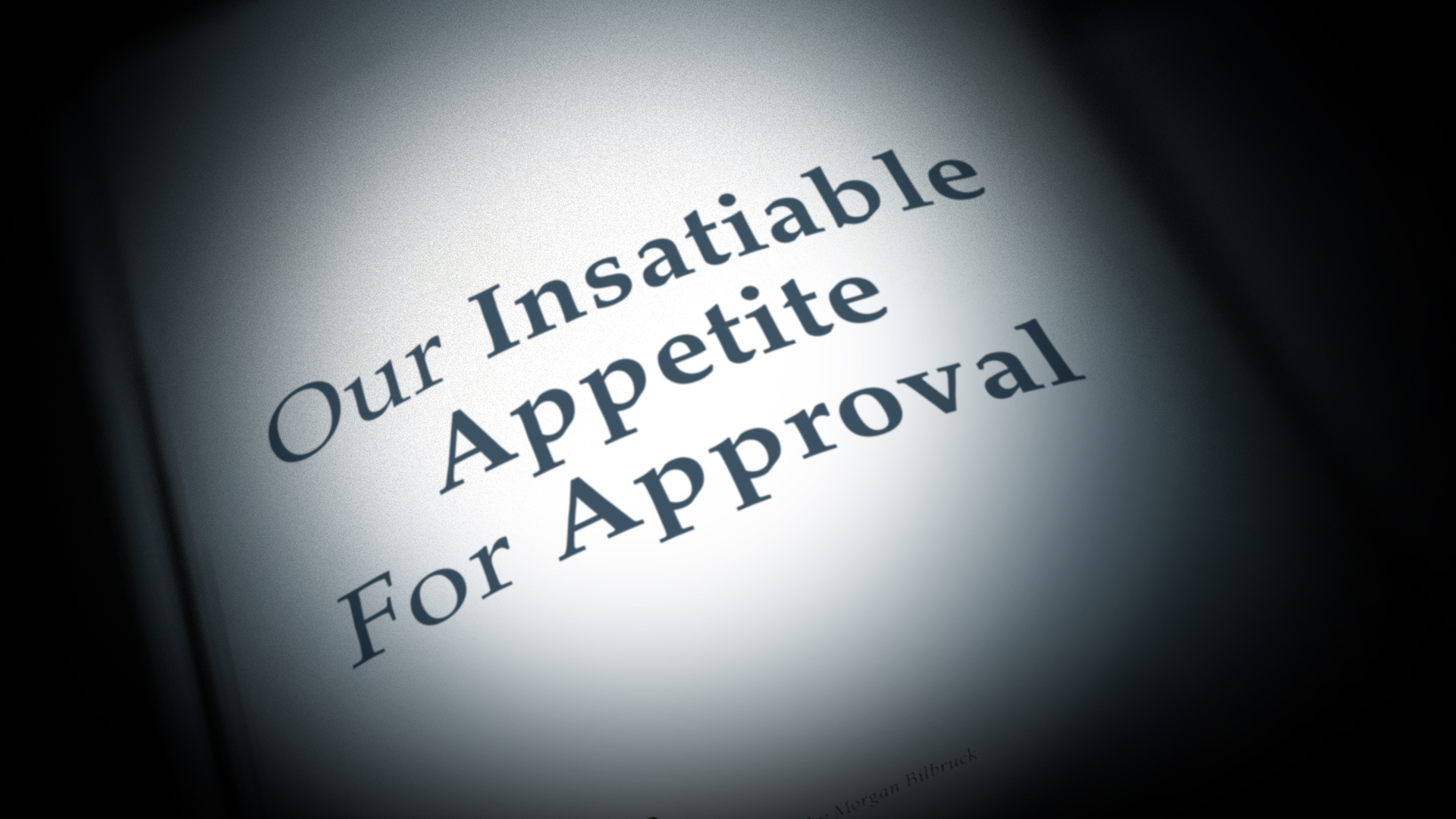 Our Insatiable Appetite for Approval